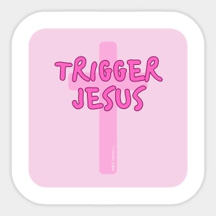 Trigger Jesus Affirmation By Abby Anime(c) Sticker